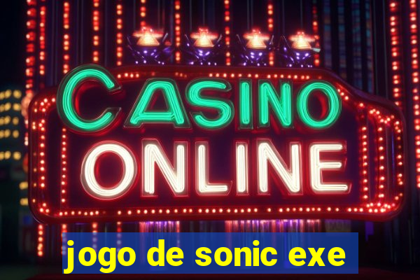 jogo de sonic exe